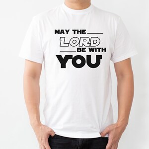 May the Lord Be With You Svg/png, Christian Based,star Wars Lord,may ...