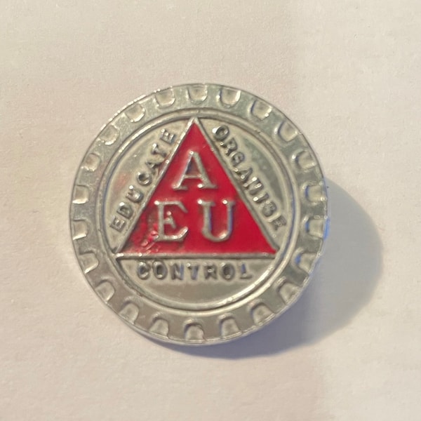 AEU Amalgamated Engineering Union Pin Badge / Button | Educate, Organise, Control | 80's | True Vintage Brooch | Memorabilia