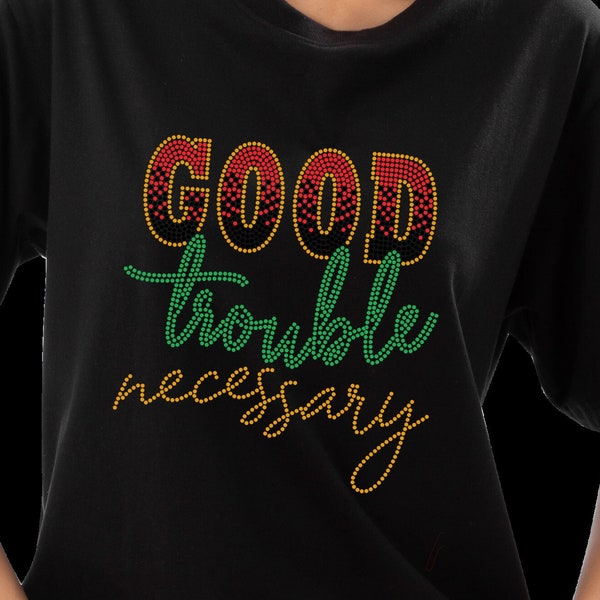 GOOD TROUBLE NECESSARY ss10 Hotfix Rhinestone Design, SvG Digital Template for Cricut and Cameo Cut File, John Lewis, Black History