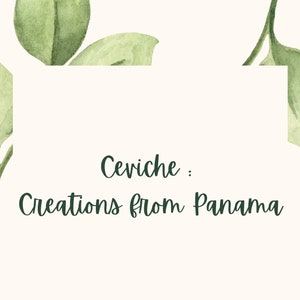 Ceviche: Creations from Panama