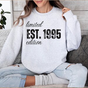 Limited Edition 1995  Birthday Sweatshirt, Thirtieth Birthday Shirt, 1995 Shirt, Born in 1995, Birthday Party Gift, Limited Edition Gift,