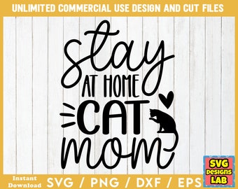 Stay At Home Cat Mom - Cat SVG, Cat svg Files, Cat SVG Bundle, Cat Quotes svg, Cat Sayings svg
