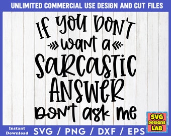 If You Don't Want A Sarcastic - Funny SVG Files, Sarcastic svg, Funny SVG Bundle, Funny Quotes svg