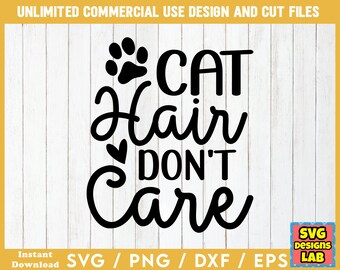 Cat Hair Don't Care - Cat SVG, Cat svg Files, Cat SVG Bundle, Cat Quotes svg, Cat Sayings svg