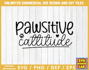 Pawsitive Cattitude - Cat SVG, Cat svg Files, Cat SVG Bundle, Cat Quotes svg, Cat Sayings svg