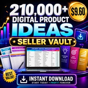May include: A digital product bundle titled 210,000+ Digital Product Ideas Seller Vault, featuring a laptop displaying a product spreadsheet, various planner templates, and promotional text including $9.60, Best Value, and Instant Download.