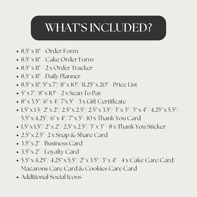 May include: A cream-colored graphic with the text "WHAT'S INCLUDED?" at the top. The text lists various business forms, including order forms, price lists, thank you cards, and gift certificates, with dimensions in inches.