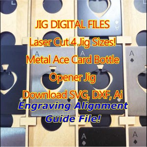 SVG Laser geschnitten 4 Jig-Größen für Metall Ace Karte Flaschenöffner Jig! Sichere Schlitze, Gravurausrichtungshilfe! Finger Access - Download DXF, .Ai