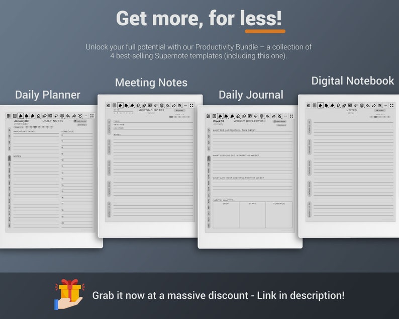 May include: Four digital notebook templates for daily planning, meeting notes, journaling, and general note-taking. The templates are displayed on a computer screen with a gray background. The text "Get more, for less!" is at the top of the image. The text "Unlock your full potential with our Productivity Bundle - a collection of 4 best-selling Supernote templates (including this one)." is below the title. The text "Grab it now at a massive discount - Link in description!" is at the bottom of the image.