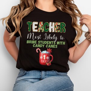 Teacher Most Likely to Christmas Shirts, Funny Teacher Christmas Tees, Matching Group Shirt, Custom Most likely to Tees, Teacher Crew Shirts