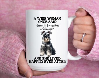 Funny Schnauzer Mug: Sarcastic Dog Lover Gift, 15oz
