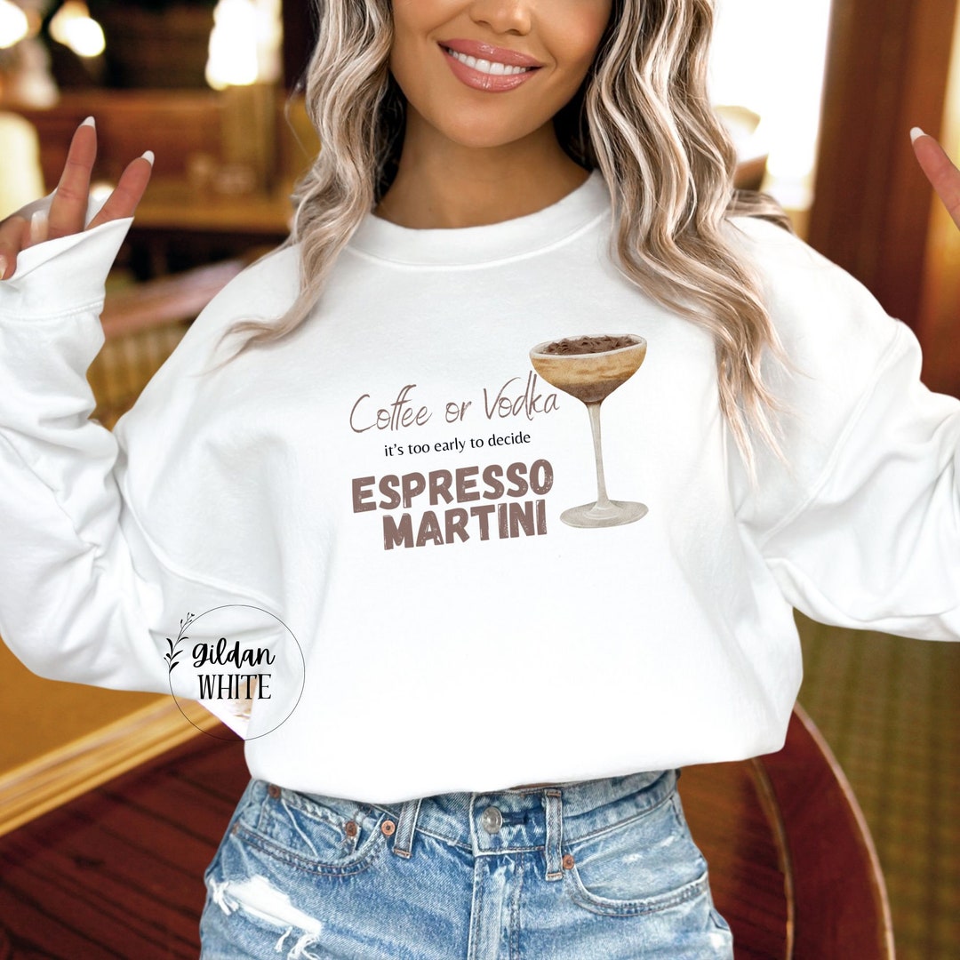 Funny Martini Sweatshirts, Espresso Martini Sweatshirts, Girls Weekend ...