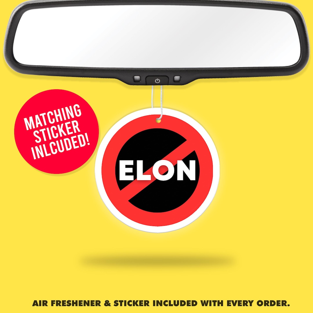 No Elon Anti Elon Air Freshener + Vinyl Sticker, Funny Car Accessory - Etsy
