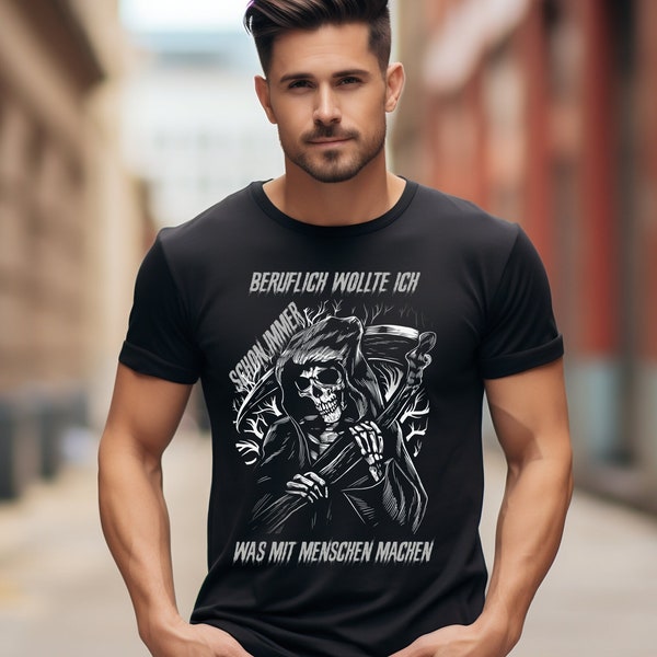 lustiges Sensenmann Shirt, Gothic Design mit sarkastischem Spruch nicht nur für Halloween, T-Shirt Tod beruflich, Geschenk für Gothicfans