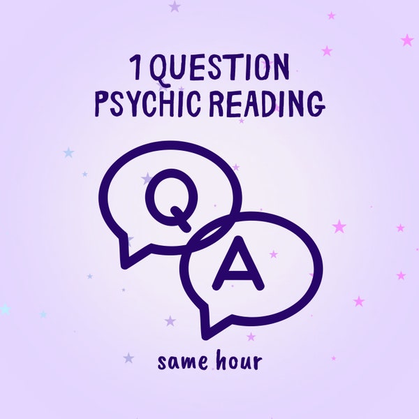 1 Question Psychic Reading, Clairvoyant and Telepathic Insight, Love Career Life Reading, Q&A Reading Same Hour, Get Answers Now