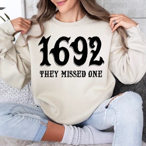 1692 They Missed One Sweatshirt - Salem Witch Trials - Halloween Hoodie