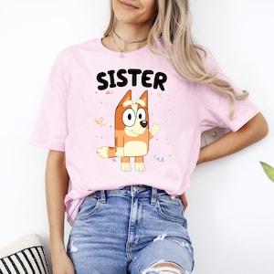 Bluey Sister T-shirt, Funny Party Bluey Birthday Shirt, Bluey Cartoon Shirt, Bluey Chilli Shirt, Sister Bluey Gift, Sister Birthday Gift