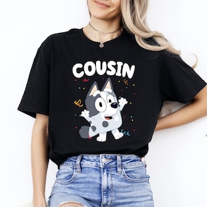 Cousin Bluey T-shirt, Bluey Family Tees, Bluey Family Shirt, Bluey Birthday Party Shirt, Bluey Cartoon T-shirt, Funny Bluey Party T-shirt