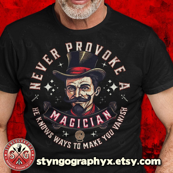 Gift for magician - funny quote shirt - fathers day birthday present for magic believers and illusionists