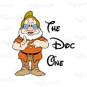 May include: A cartoon illustration of Doc from Snow White and the Seven Dwarfs. He is wearing a red and orange shirt, brown pants, and a brown hat. The text "The Doc One" is written in black cursive lettering.