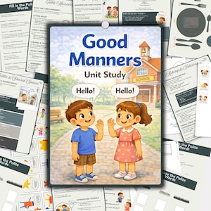 May include: A colorful educational poster titled "Good Manners Unit Study" featuring illustrations of children and the word "Hello!" in speech bubbles. Surrounding the poster are various educational worksheets and guides.