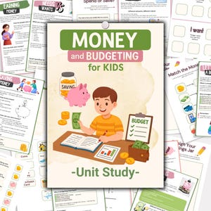 May include: A colorful educational poster titled "Money and Budgeting for Kids." The image features a cartoon boy with money, a piggy bank, and a budget chart. Additional pages cover topics like earning, saving, and needs vs. wants. The poster is part of a unit study.