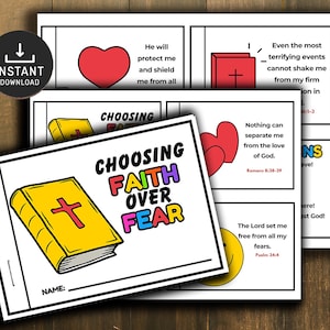 May include: A printable booklet with colorful illustrations and text that says "Choosing Faith Over Fear". The booklet includes bible verses and encourages choosing faith over fear.