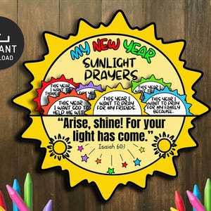 May include: A yellow sun-shaped printable with the text "My New Year Sunlight Prayers." It includes colourful starbursts and the quote "Arise, shine! For your light has come." Smaller text bubbles say "This year I want to..." and "Instant Download."