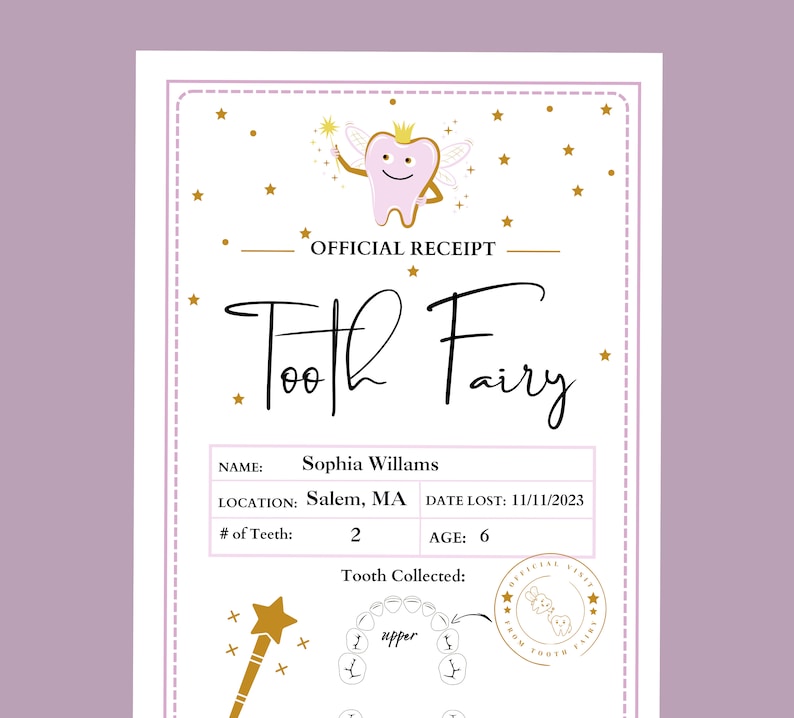 May include: A pink tooth fairy receipt with a gold star border. The receipt has a cartoon tooth fairy with wings and a wand. The text on the receipt says "Official Receipt Tooth Fairy". The receipt is filled out with the name Sophia Williams, location Salem, MA, date lost 11/11/2023, number of teeth 2, and age 6. The receipt also has a section for tooth collected with a diagram of a mouth with teeth.