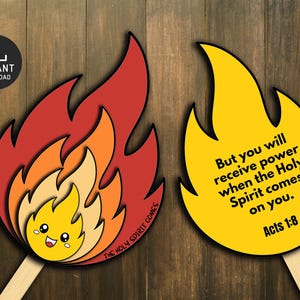 May include: Two flame-shaped cutouts with wooden handles. One is red, orange, and yellow with a smiling face. The other is yellow with the text "But you will receive power when the Holy Spirit comes on you. Acts 1:8".