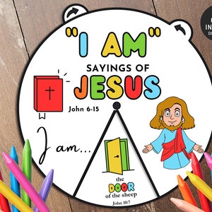 May include: A white circular printable activity with the words "I AM" sayings of Jesus. The activity includes a picture of Jesus, a book, and a door. The text includes John 6-15 and John 10:7.