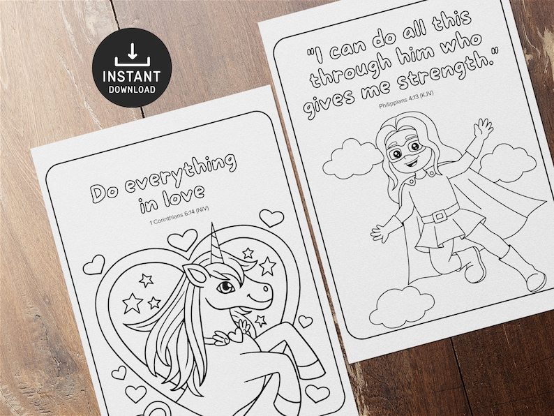 May include: Two colouring pages with Christian quotes. The first page features a unicorn inside a heart with stars and the quote "Do everything in love 1 Corinthians 6:14 (NIV)". The second page features a girl superhero flying with the quote "I can do all this through him who gives me strength. Philippians 4:13 (KJV)"