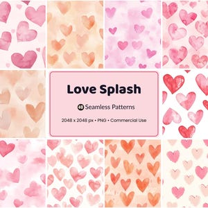 May include: A collection of watercolor heart patterns in shades of pink, peach, and red. The image includes a central graphic that reads "Love Splash" and indicates 40 seamless patterns available for commercial use.