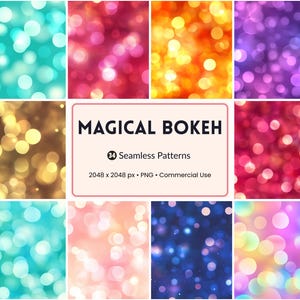 May include: A collection of seamless bokeh patterns in various colors, including teal, pink, orange, purple, and gold. The image features a central text box that reads "MAGICAL BOKEH" and details about the patterns.