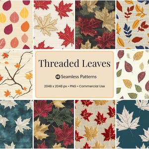 May include: A collection of 40 seamless patterns featuring embroidered leaves in various colors. The patterns include maple leaves, and other fall foliage designs. The image includes the text "Threaded Leaves".