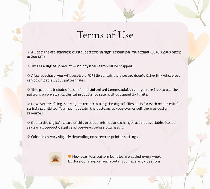 May include: A digital product information sheet titled "Terms of Use" with text about seamless digital patterns, including usage rights and refund policies. The background has a soft, floral design with pastel colors.