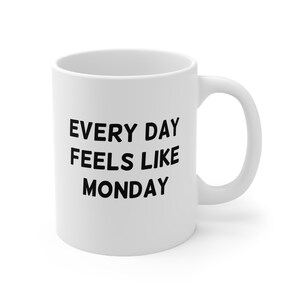 Monday Vibes Mug - Ceramic Mug 11oz, Microwave and Dishwasher Safe, Lead and BPA-Free -  Funny Expressions Mug