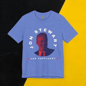 Jon Stewart Candidate for President Shirt - John Stewart, Daily Show, Progressive, Liberal, Democrat, Populist, 2024 Election, 2028