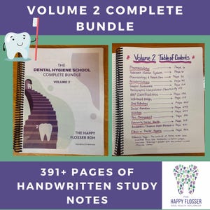 May include: A two-part set of dental hygiene school study notes, with a bright green, blue, and white color scheme. The cover of the first volume features a cartoon tooth with a staircase leading up to it. The second volume is a table of contents with handwritten notes. The text on the cover reads "The Dental Hygiene School Complete Bundle Volume 2". The text on the second volume reads "Volume 2 Table of Contents". The text at the bottom of the image reads "391+ pages of handwritten study notes".