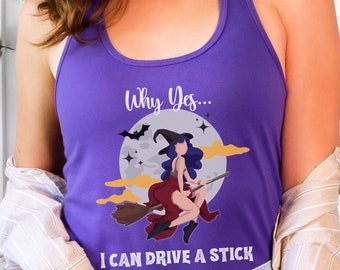Yes I Can Drive a Stick, Flying Witch Top, Witches Broom Halloween Party Gift Idea, Halloween Shirt, Ladies Racerback Tank Top, Witchy Gift