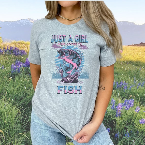 Just a Girl Who Loves to Fish Ladies Fishing Shirt, Woman's Fly