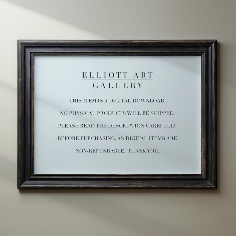 K&ouml;nnte beinhalten: Ein schwarzes gerahmtes Schild mit wei&szlig;em Text, der lautet: "ELLIOTT ART GALLERY DIESER ARTIKEL IST EIN DIGITALER DOWNLOAD. ES WERDEN KEINE PHYSIKALISCHEN PRODUKTE VERSANDT. BITTE LESEN SIE DIE BESCHREIBUNG SORGF&Auml;LTIG DURCH, BEVOR SIE KAUFEN, DA DIGITALE ARTIKEL NICHT ERSTATTET WERDEN. DANKE."