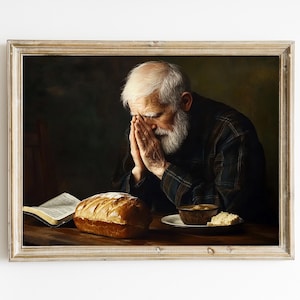 Grateful Man Praying | Christian Decor | Praying Over Meal Wall Decor | Old Man Praying | Christian Printable Wall Art | Jesus | E961