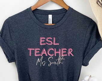 ESL Teacher Shirt, Personalized Teacher TShirt, ESL Teacher Gift, English Teacher, Bilingual Teacher, Spanish Teacher, Custom Teacher Name