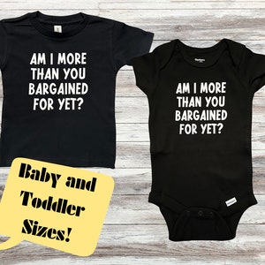 Am I More Than You Bargained For Yet? | Emo Baby Bodysuit | Lyric Bodysuit | Emo Toddler Shirt | Punk Rock Toddler Tee Shirt