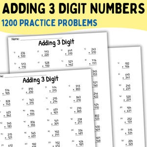 Op de afbeelding: Witte werkbladen met de titel "Adding 3 Digit" en "1200 Practice Problems" in zwarte tekst. De werkbladen bevatten wiskundige problemen voor optellen, met ruimte voor de naam van de leerling.