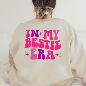 In My Bestie Era Sweatshirt, Best Friends Sweater, Bestie Hoodie, Friends Crewneck, Bestie Sweatshirt, Gift For Best Friend Sweatshirt