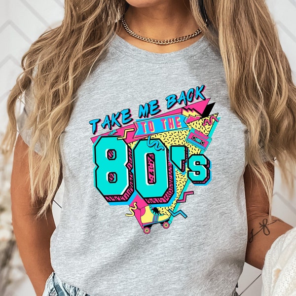 Take Me Back To The 80s Shirt, 80s Vintage Shirt, Birthday Tee, Retro Style Shirt, 80s Lover Shirt, 80s Party Shirt, 80s Kid Shirt, Gift Tee