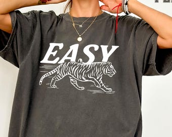 Comfort Colors®  Easy Tiger Shirt, Motivational Shirt, Aesthetic Tiger Shirt, Hippie Shirt, Retro Boho Shirt, Wild Animal Shirt, Retro Tiger