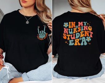 In My Nursing Student Era Shirt, Future Nurse Shirt, Future RN Shirt, Nurse in Progress Shirt, Nursing School Shirt, Nursing School Shirt